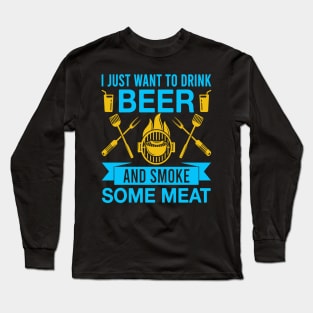 I Just Want To Drink Beer Long Sleeve T-Shirt